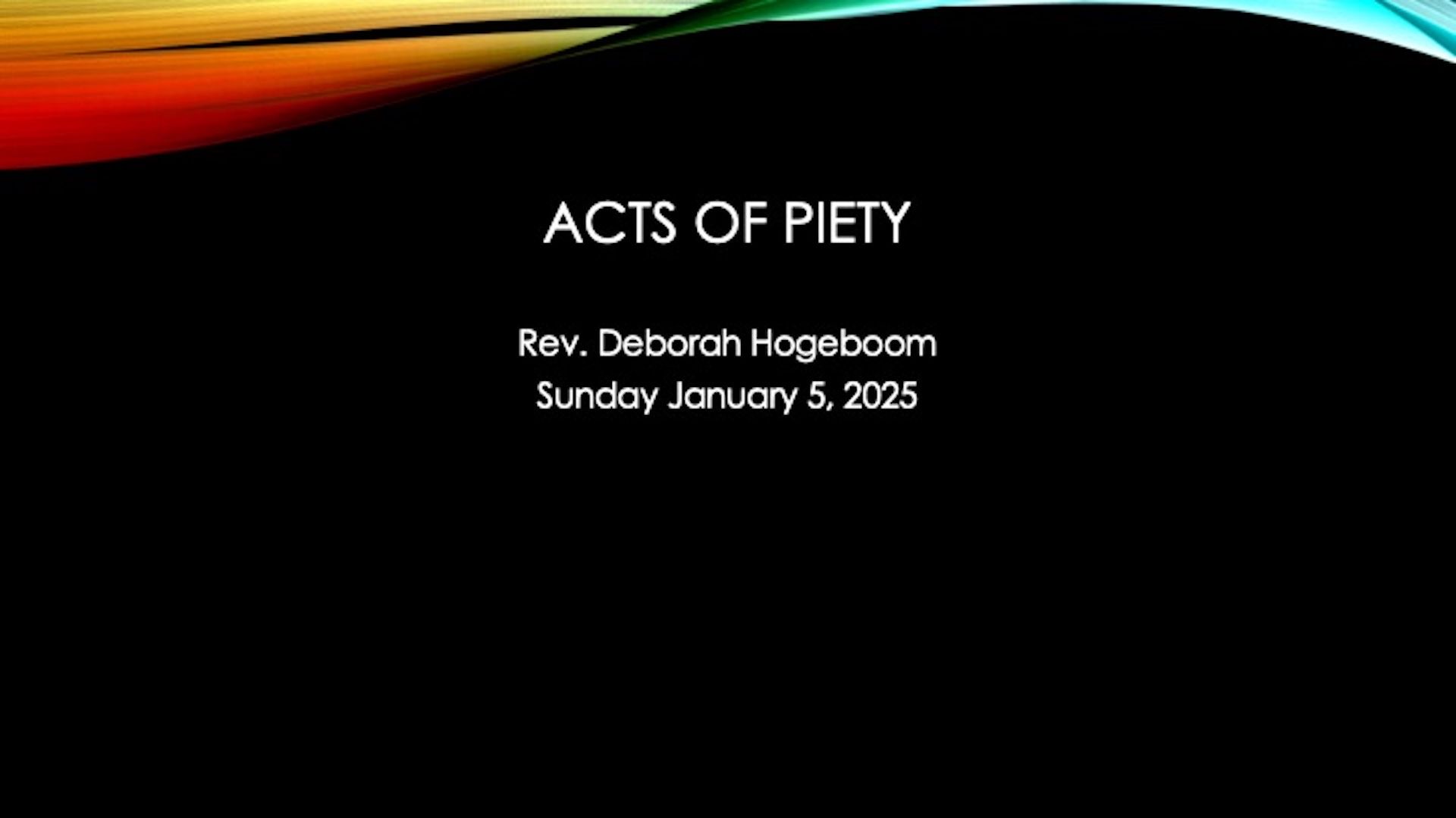 Acts of Piety â€“ by Rev. Deborah Hogeboom